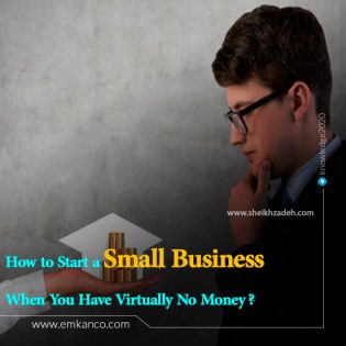 How to Start a Small Business When You Have Virtually No Money
