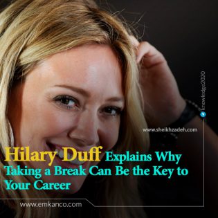 Hilary Duff Explains Why Taking a Break Can Be the Key to Your Career